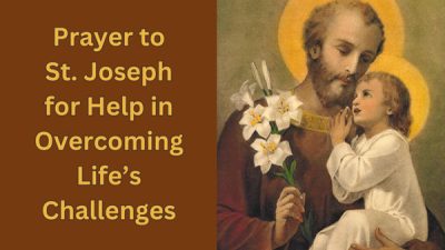 Prayer to St. Joseph for Help in Overcoming Life’s Challenges